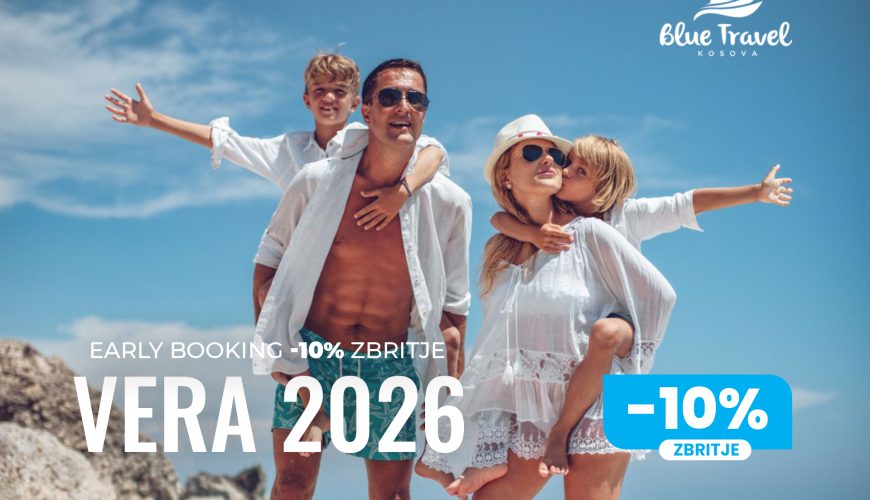 Zbritje të hershme për verën 2026 nga Blue Travel Kosova – afati deri më 30 mars